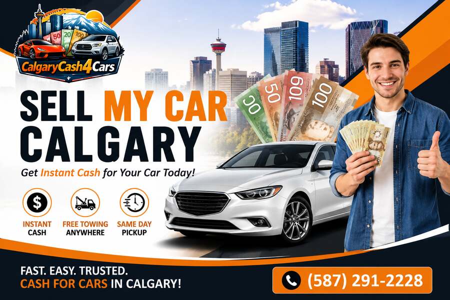 How to Sell Your Car Fast in Calgary and Get the Best Cash Offer